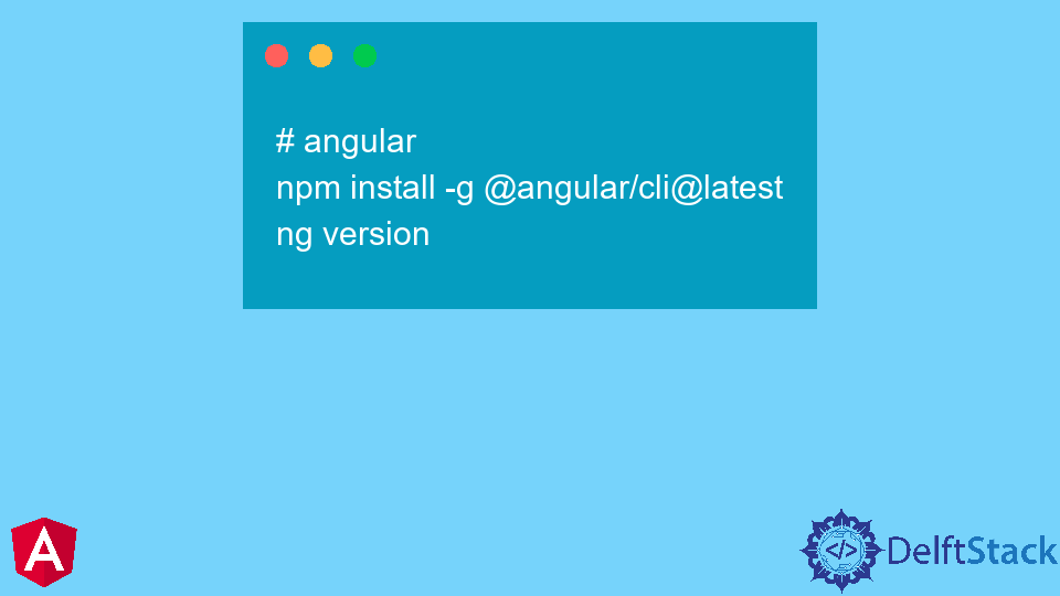 uninstall-and-install-angular-cli-delft-stack